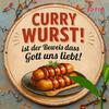 D Flat Curry Wurst ist der Beweis dass Gott uns liebt Round Metal Tin Sign Vintage German Currywurst Sausage Food Wall Deco