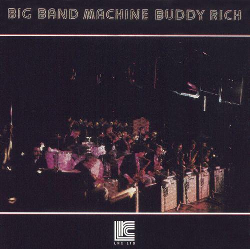 CD BUDDY RICH Big Band Machine 24105 LRC Ltd. 2005 США Джаз Б/У