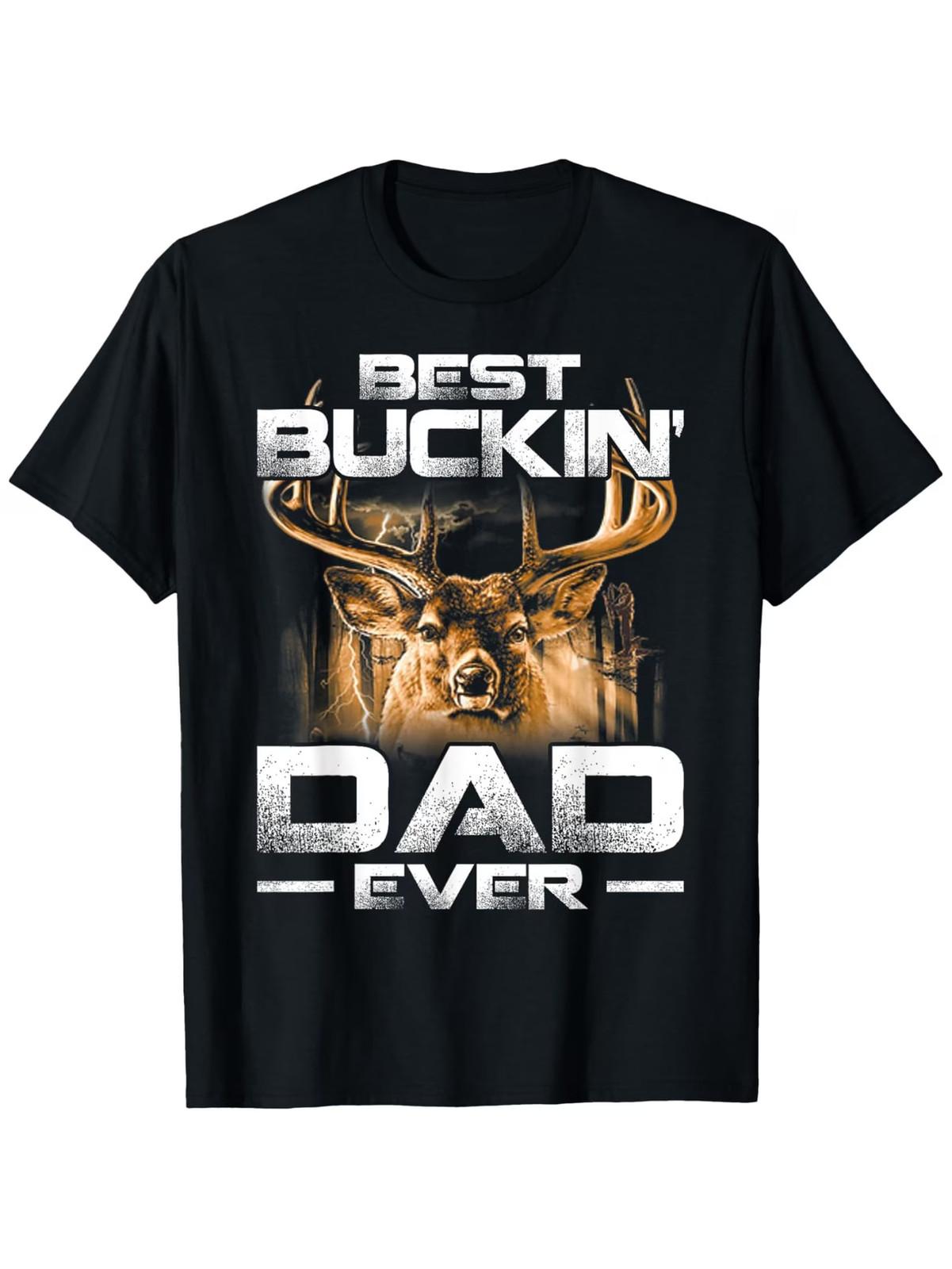 Best Buckin for Dad Ever Tee Deer Hunting Bucking Father T-Shirt, Men S Funny F S