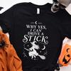 Witchy T and Kids Tshirt | Why Yes I Can Drive a Stick | Spooky Gothic Humor Tee