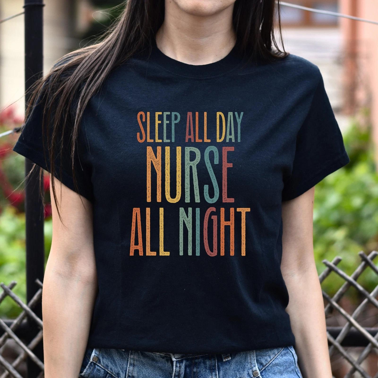 Night Shift Nurse Unisex T-Shirt sleep all day nurse all night tee Black Dark He 4XL