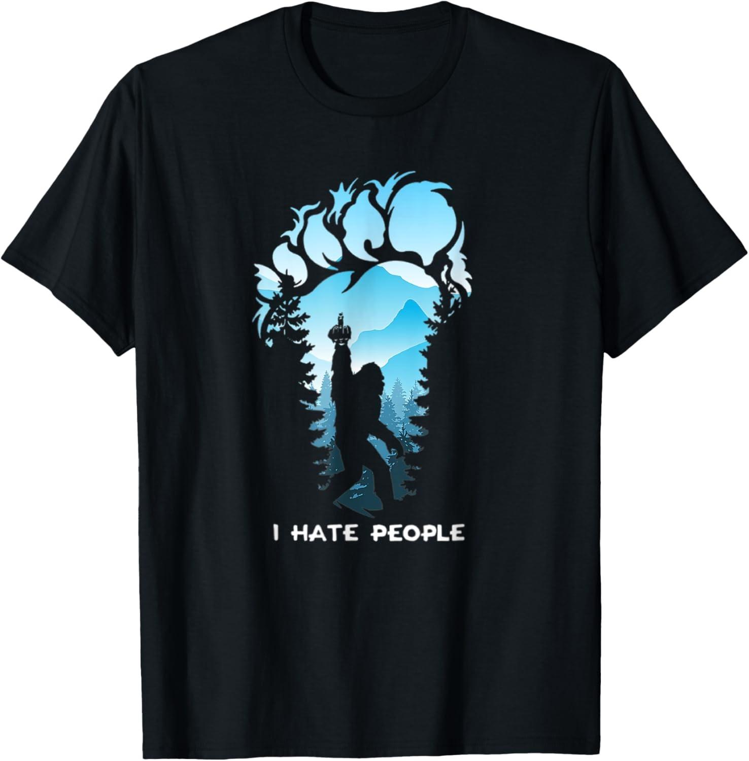 Bigfoot Sasquatch I Hate People Funny Novelty Humorous T-Shirt S