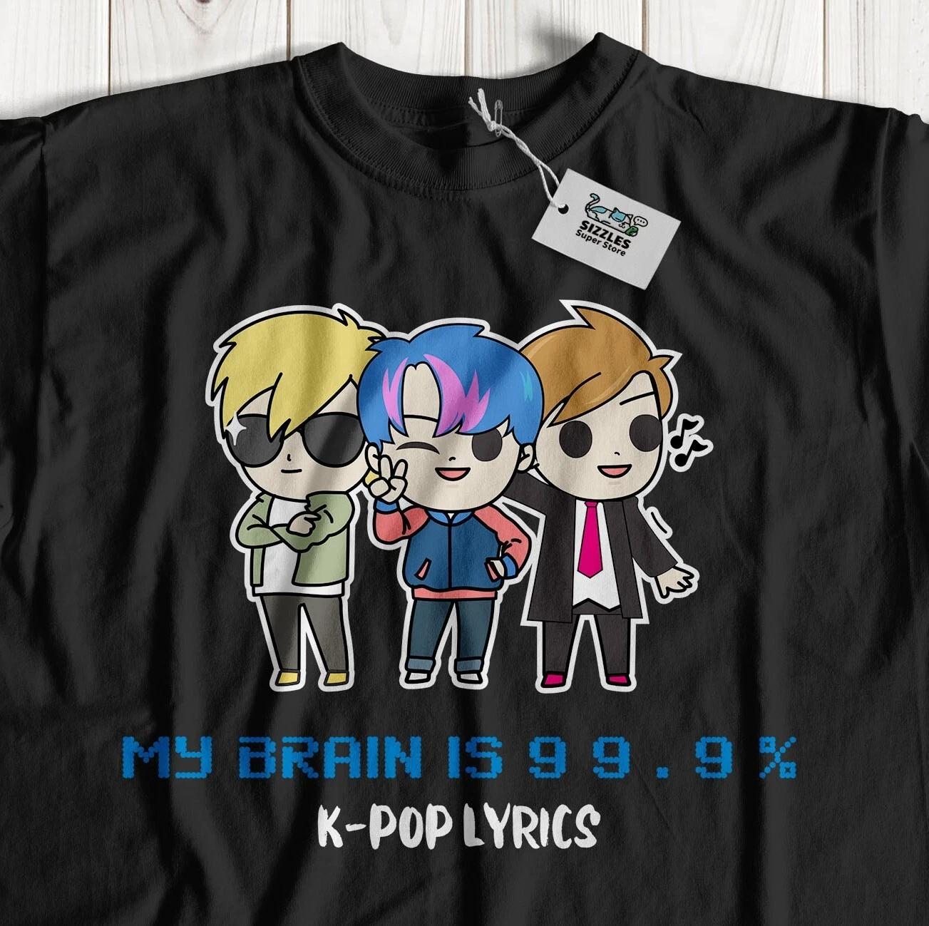 

My Brain Is 99.9% K-Pop Lyrics! Unisex Funny South Korean Pop Music T-Shirt 4XL