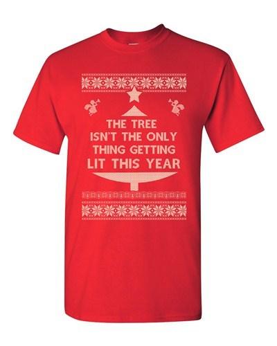 Tree Isn t The Only Thing Getting Lit Ugly Christmas Funny Adult DT T-Shirt Tee Unisex T-Shirt M