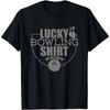 Lucky Bowling Shirt Do Not Wash Funny Quote For Bowlers Cotton Men T Shirt S