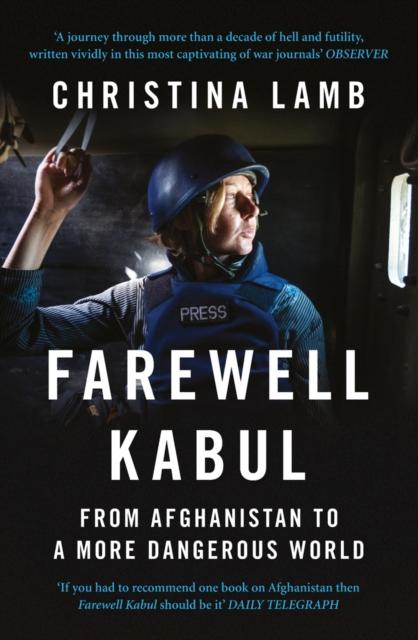 Libro Farewell Kabul : From Afghanistan To a More Dangerous World