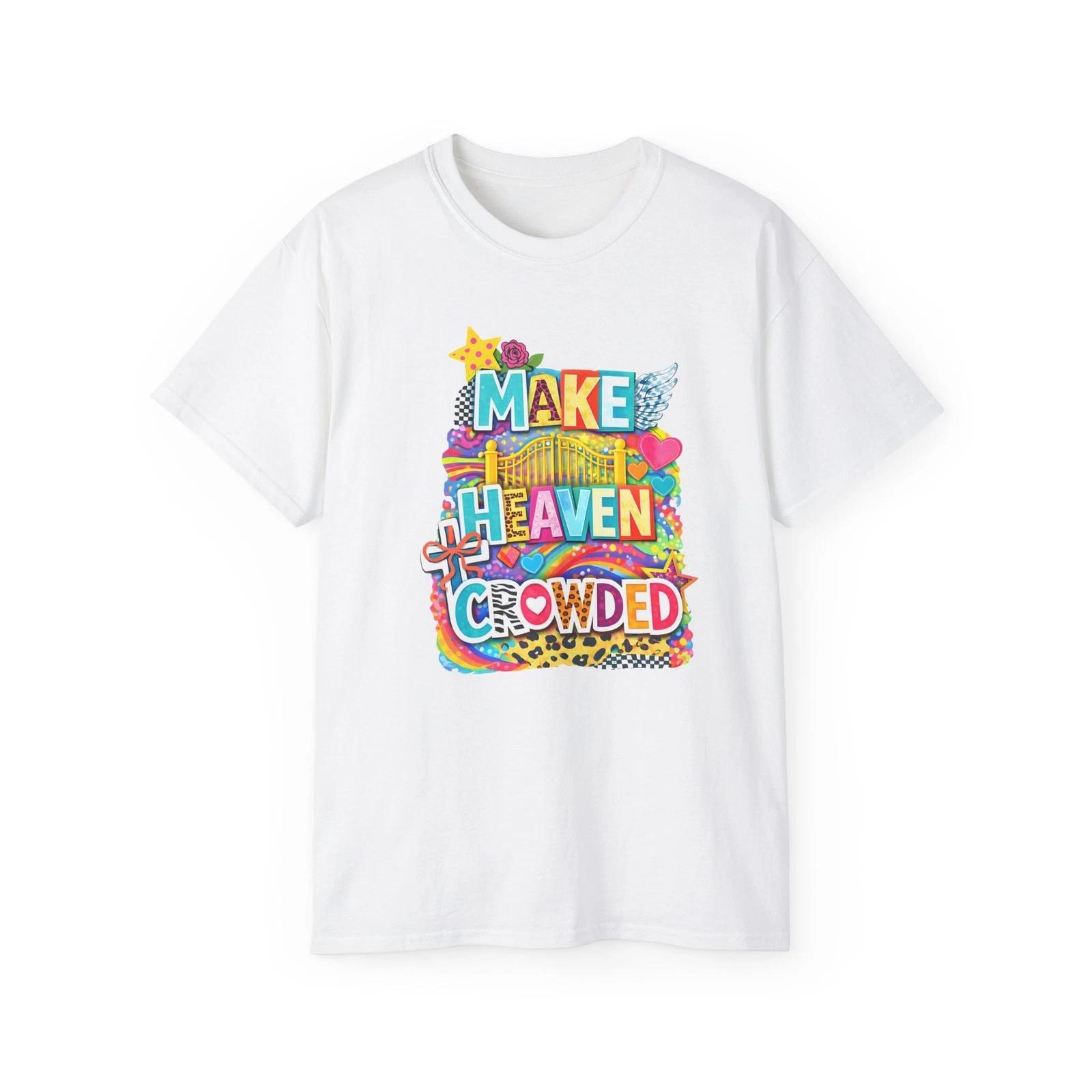 

Make Heaven Crowded tee | Colorful faith typography graphic M