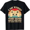 A Day Without Video Games Funny Gamer Retro Vintage Gaming - Gift Unisex T-Shirt