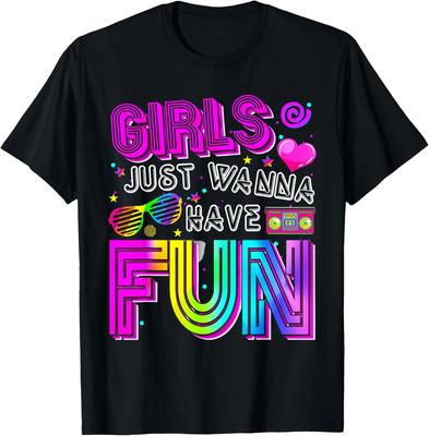Lustiges Girls Just Wanna Have Fun Tolles 70er 80er 90er 1980er T-Shirt