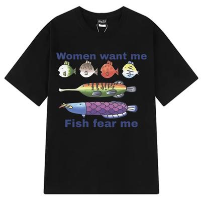 Women Want Me Fish Fear Me Funny Meme Tees Men Women Harajuku Fashion Printed TShirt Shortsleeved Loose Cotton Casual Tshirts