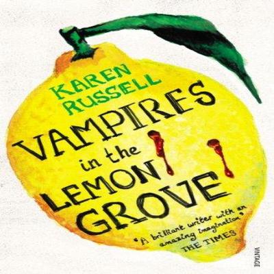 Vampires In the Lemon Grove by Karen Russell Paperback Book 9780099578963