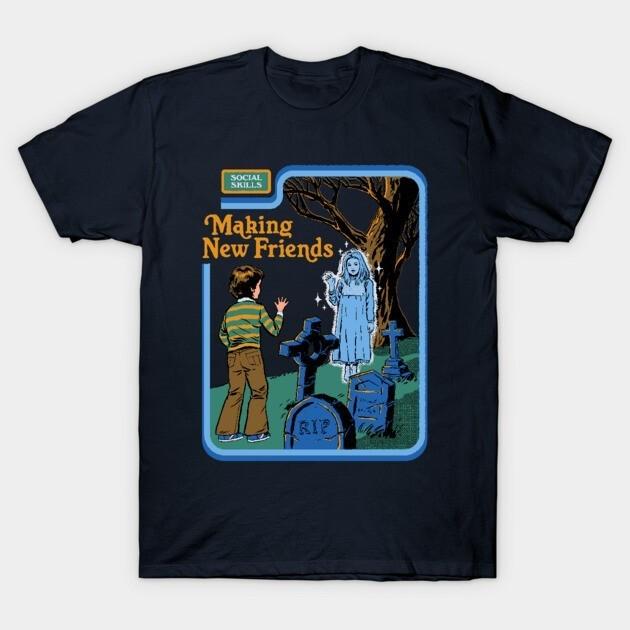 Making New Friends T-Shirt Unisex T-Shirt