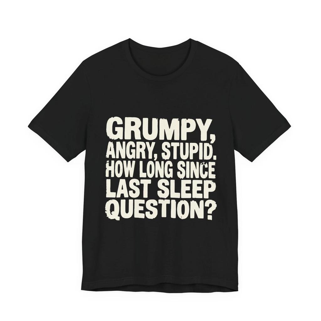 Grumpy Space Quote Funny T Shirt Humor Meme Shirt for Men Women