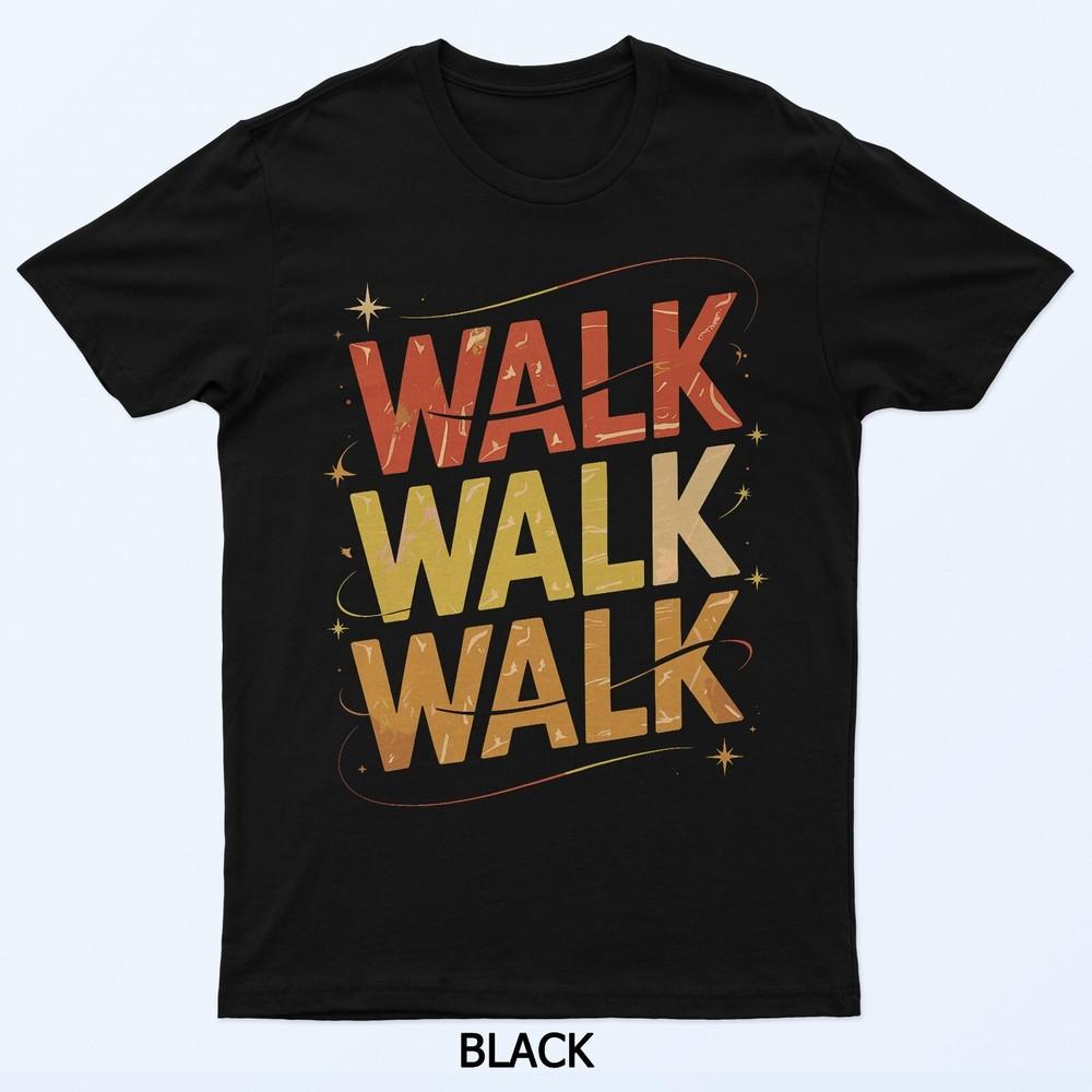 

Walking Health Fitness Home Pounds Walk Quote T-Shirt M