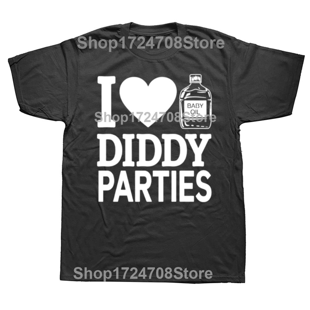 Funny I Love Diddy Parties Graphic T-shirts Men Women's Fashion Casual Tshirt 100% Cotton Loose Oversized T Shirt