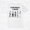 Suburban Lawns T-Shirt