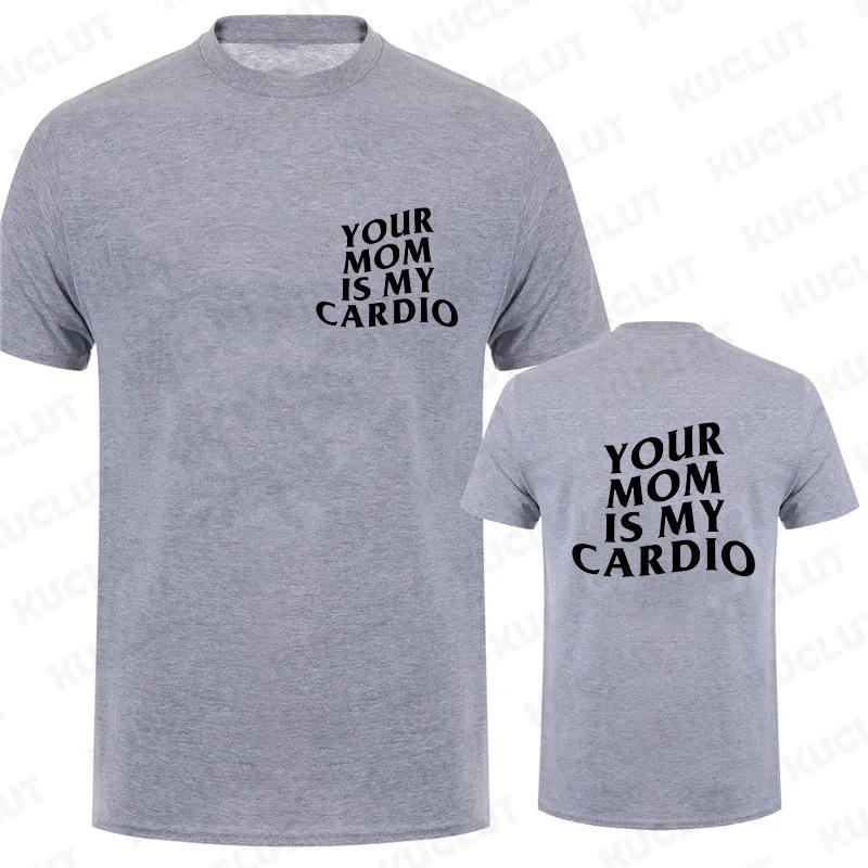 Shirt Your Mom Is My Cardio Hilarious Gym T-Shirt Humor Funny Sarcastic Sayings Joke Graphic Tee Tops Fitness Exercise Outfits