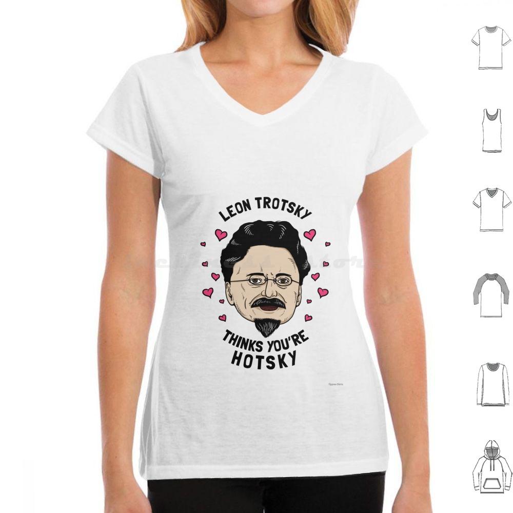 Leon Trotsky Pensa Che Tu Sia Hotsky Maglietta Cotone Uomo Donna Stampa DIY Meme Comunisti Meme Socialisti Leon Trotsky Pensa Che Tu Sia