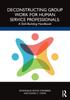 The Deconstructing Group Work for Human Service Professionals : A Skill-Building Handbook Book