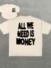 Alles, was wir brauchen, ist Geld Grafik T-Shirt Unisex Unisex Lustiger Slogan Streetwear Lässig Kurzarm Baumwolle Urban Oversized Oberteile