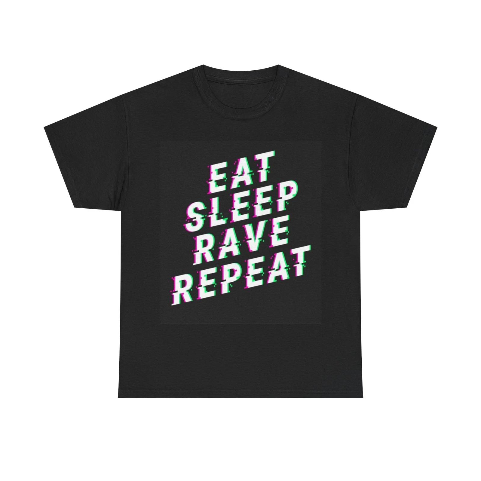 Men s and Women s T-shirts Eat Sleep Rave Repeat L