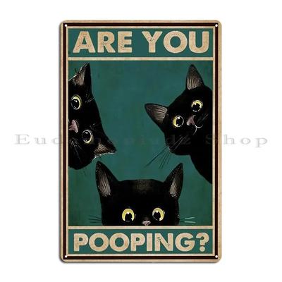 Three Baby Black Cats Are You Pooping Poster Metal Plaque Poster Cinema Customize Cinema Printing Kitchen Tin Sign Poster
