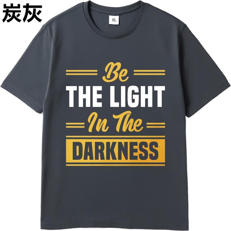 Anime ONeck Unisex Tshirt Unisex Summer Boys tshirt Be The Light In The Darkness Short Sleeve Solid Color ONeck Top Tees