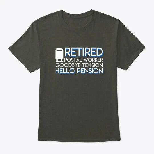 Retirement Postal Worker Goodbye Tension T shirt Made in the USA Size S to 5XL S