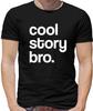 Coole Story, Kumpel! Herren T-Shirt - Humor - Sarkasmus - Witz - Lustig
