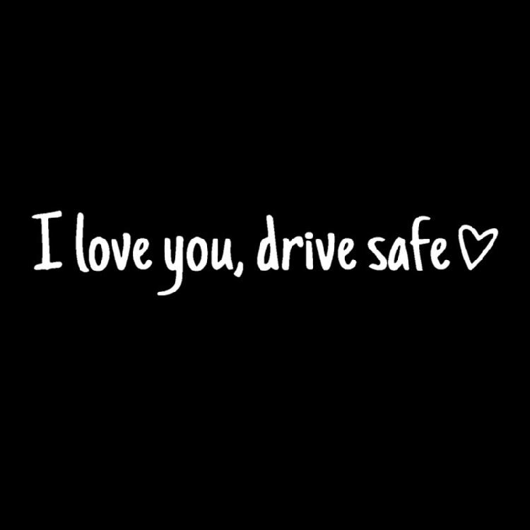 I Love You Drive Safe Car Decals Sticker Suitable For Car Decoration And Safety Reminder Windshield Bumpers Cute Designs