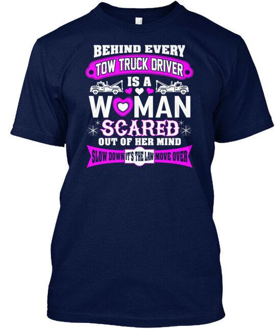 Behind Tow Truck Driver Trucker - Every Is A Woman T-Shirt Made in USA S to 5XL Unisex T-Shirt L