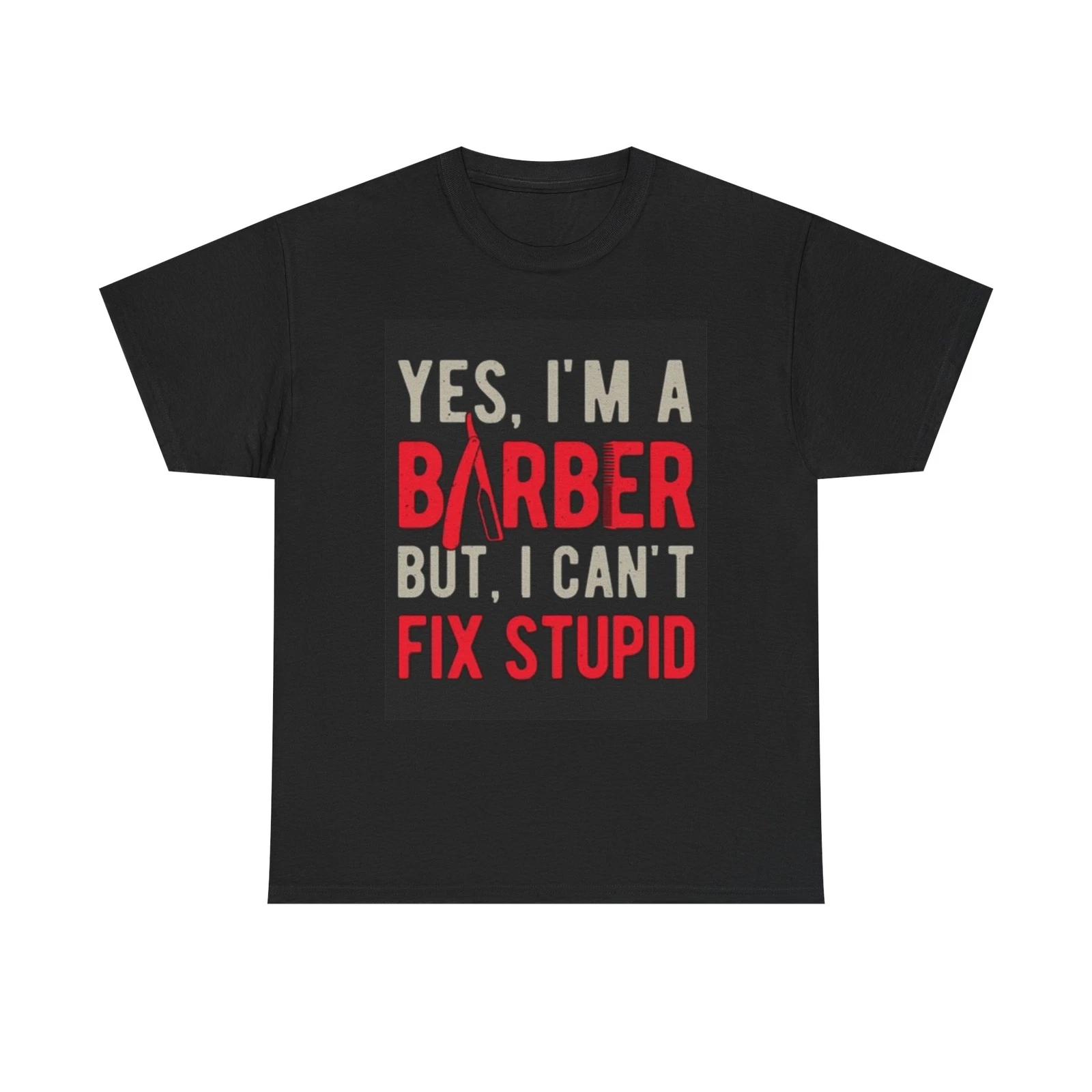 Men s and Women s T-shirts Yes Im A Barber Graphic XXXXL