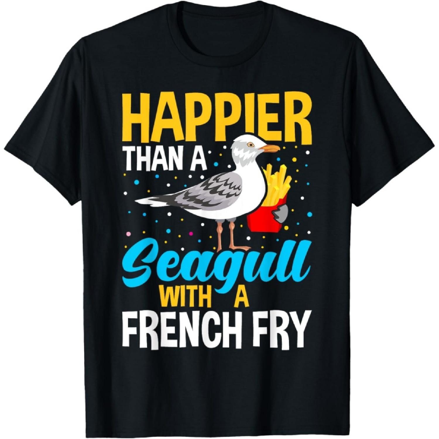 Happier Than A Seagull With A French Fry T-Shirt(1) S