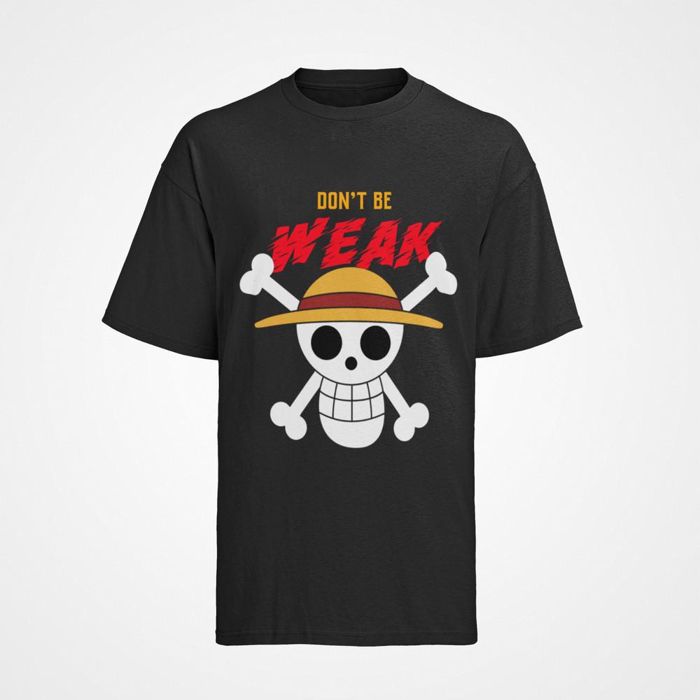 

Herren T-Shirt Bio Baumwolle Anime Ruffy One Piece: Dont Be Weak Totenkopf 4XL