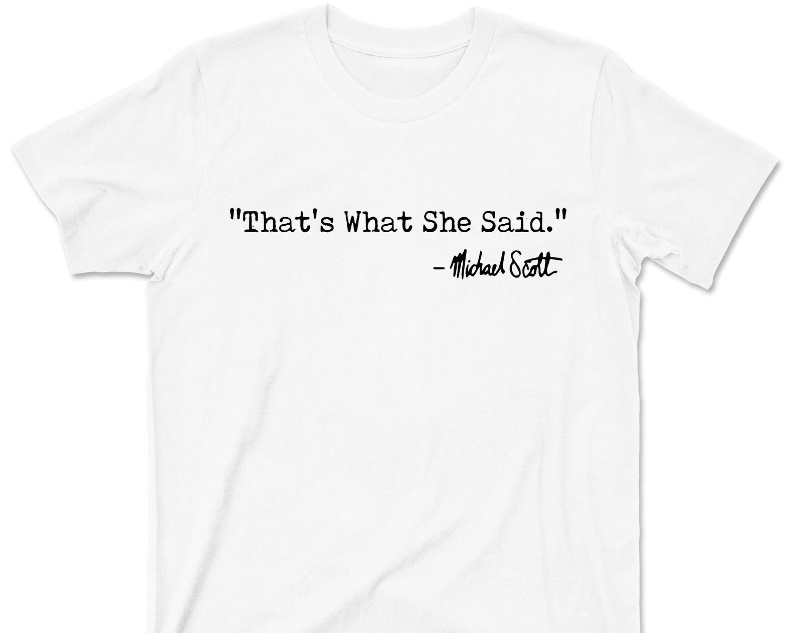 That s What She Said T Shirt - Michael Scott Quote The Office TV Show Graphic TShirt 2XL