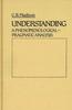 The Understanding : A Phenomenological-Pragmatic Analysis Book
