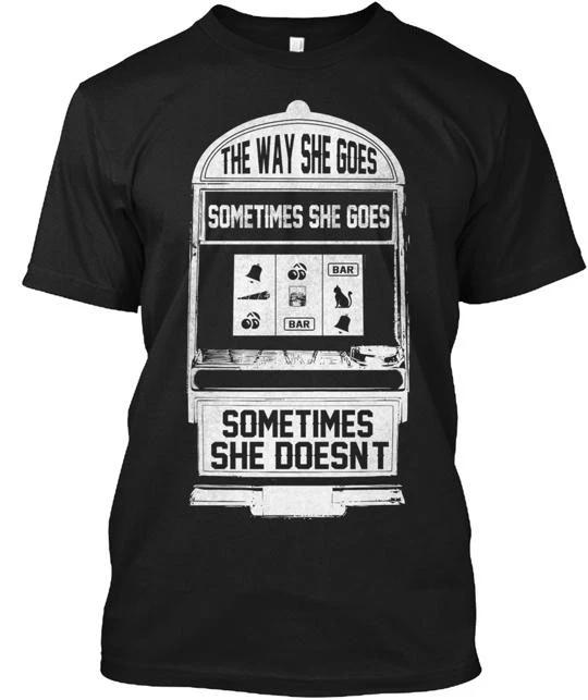 

The Way She Goes Tee T-Shirt Made in the USA Size S to 5XL XL