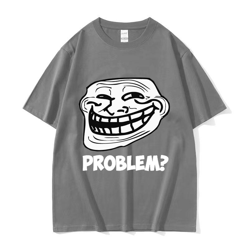 Troll Face Memes Wütender Mann Problem Lustiges Meme T-Shirts Herren Retro Hohe Qualität Mode T-Shirt Unisex 100% Baumwolle Übergroße T-Shirts