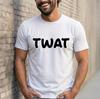 Funny Twat Christmas T-Shirt - Sarcastic Cheeky Meme Adult Humor Novelty Tee Top