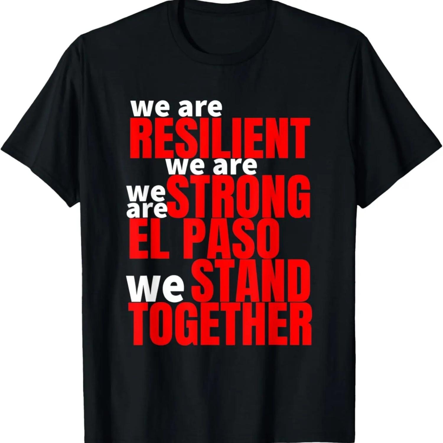 El Paso Strong Texas We Are Resilient Women Men T-Shirt S