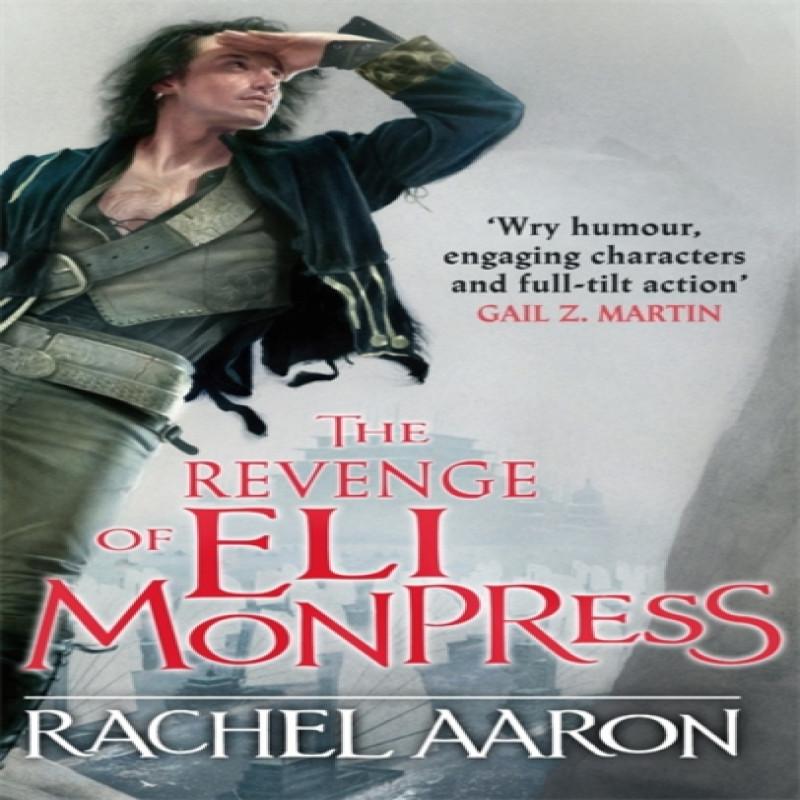 The Revenge of Eli Monpress by Rachel Aaron Paperback Book 9780356501840