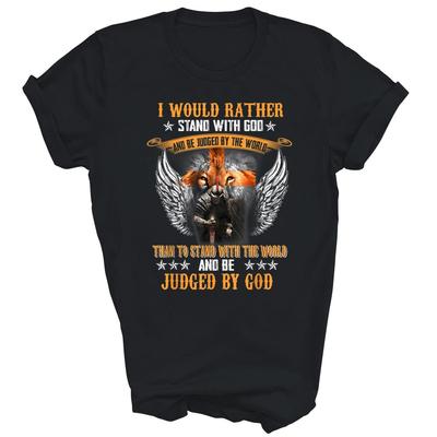 Ich stehe lieber an Gottes Seite und lasse mich von der Welt verurteilen – Unisex-Shirt als Geschenk