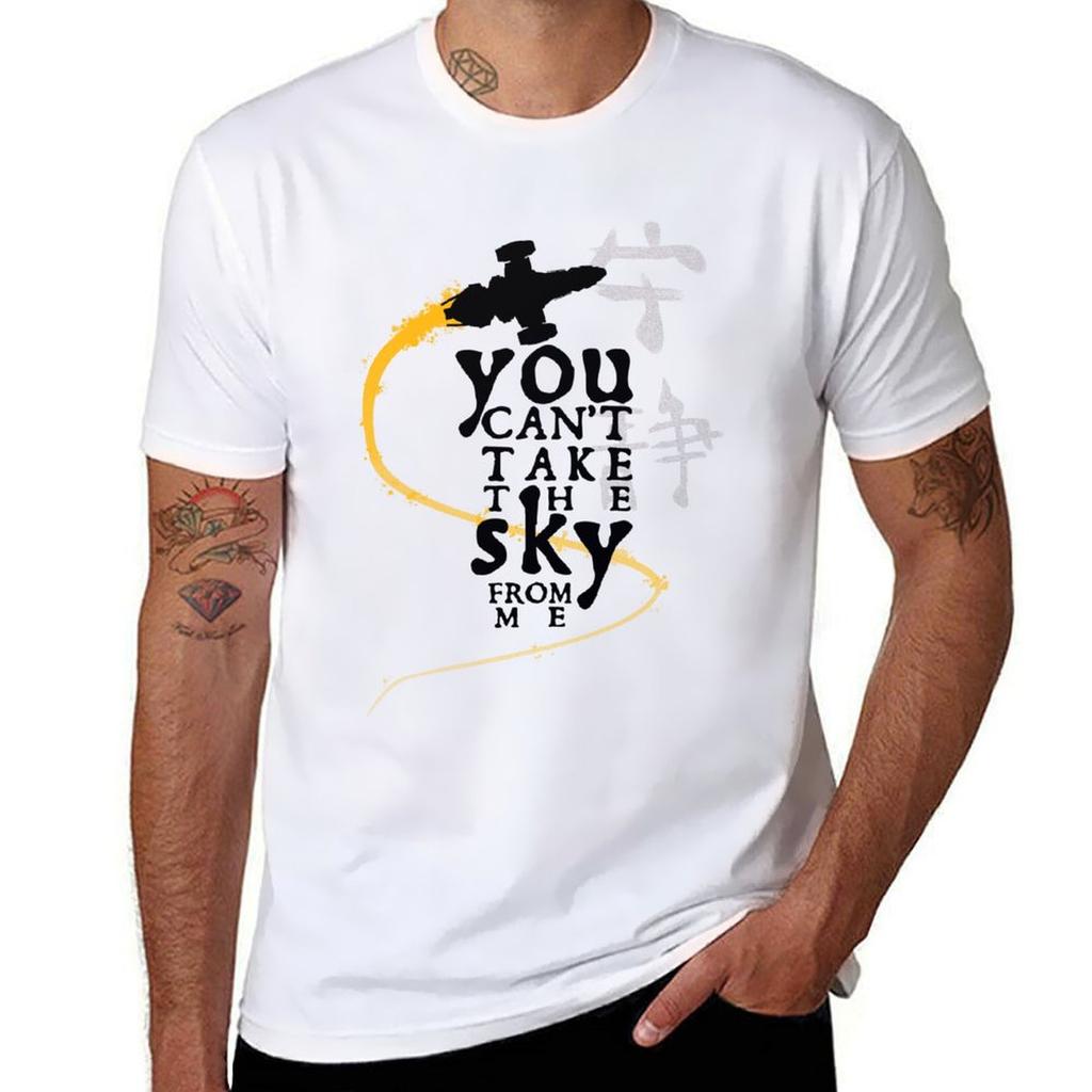 You Cant Take The Sky From Me Tshirt Work Comfort Tshirt For Unisex