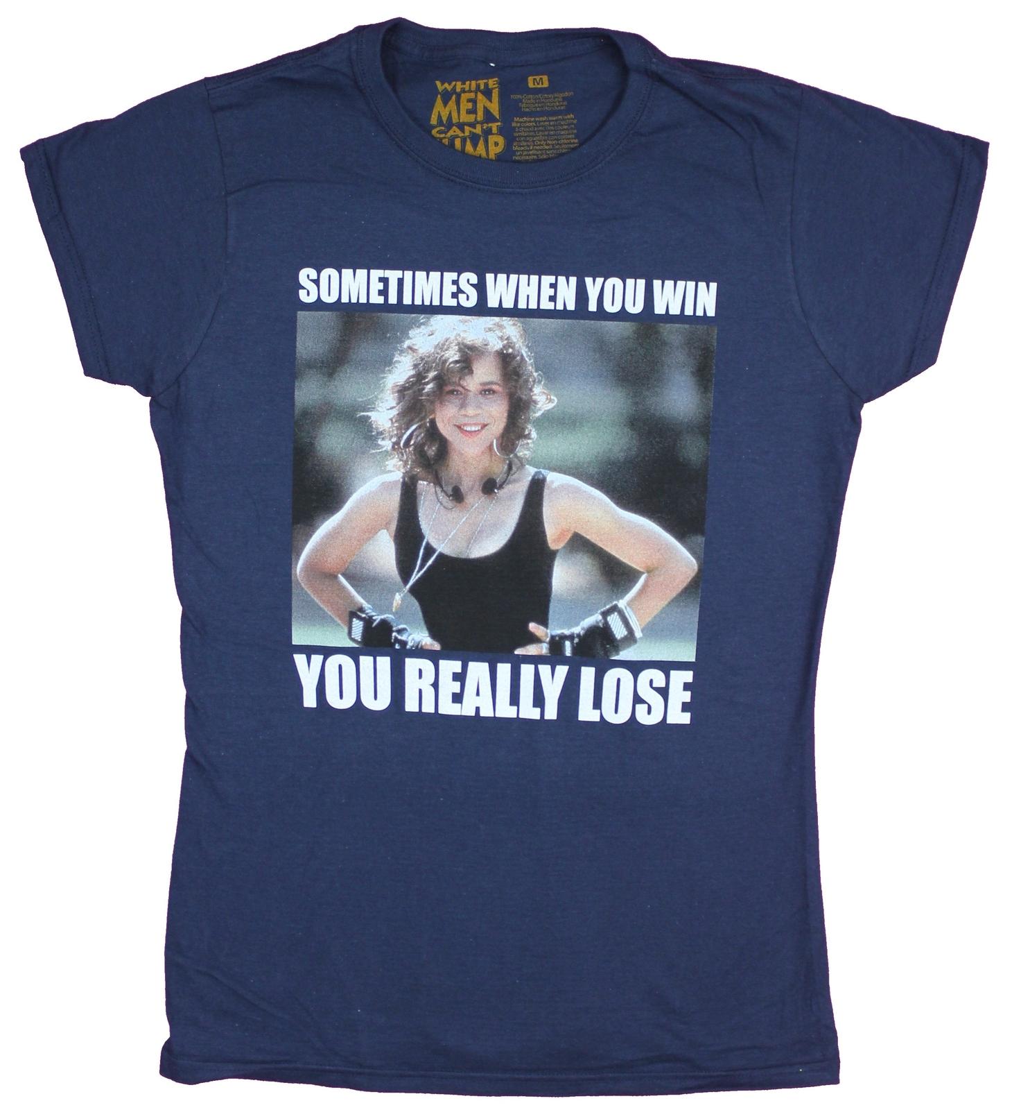 White Men Can t Jump Girls Juniors T-Shirt - Sometimes When You Win Still Lose XXL