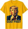 Funny Quiet Piggy Funny Politic Design Unisex T-Shirt