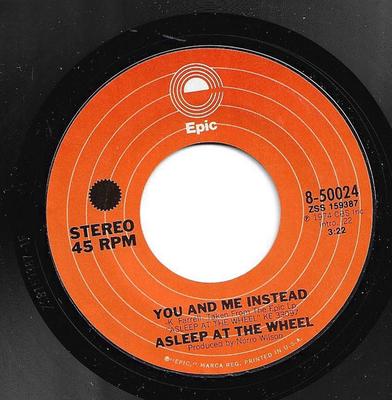 7-Zoll Schallplatte ASLEEP AT THE WHEEL - You And Me Instead 850024 Epic 1974 US Folk Gebraucht