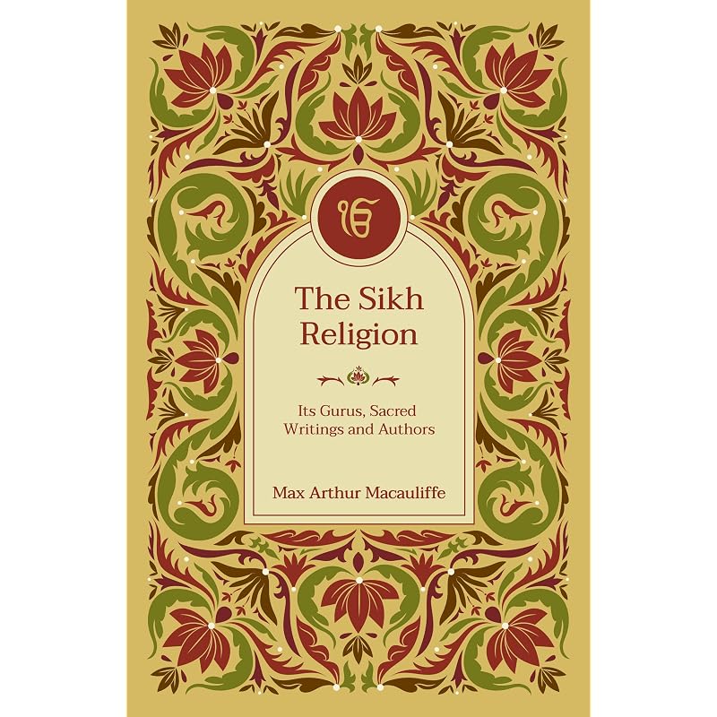 The Sikh Religion: Its Gurus, Sacred Writings And Authors ( Volumes In Bindings) | Max Arthur Macauliffe | Hardcover