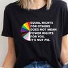 Gelijke Rechten Het Is Geen Taart T-shirt Gelijkwaardigheid Supporters
