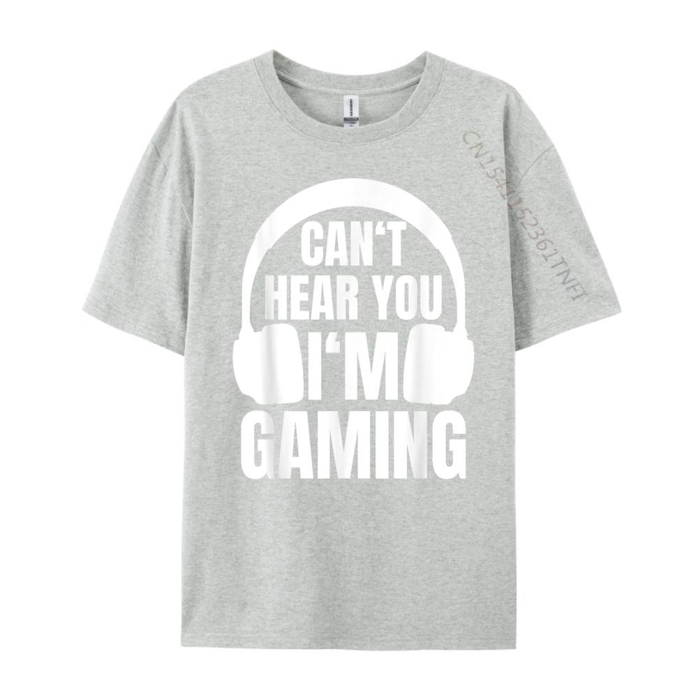 Gamer Can T Hear You I M Gaming Computer Nerd 3d Printed T Shirts Spring Cotton T Shirt Men Outdoor