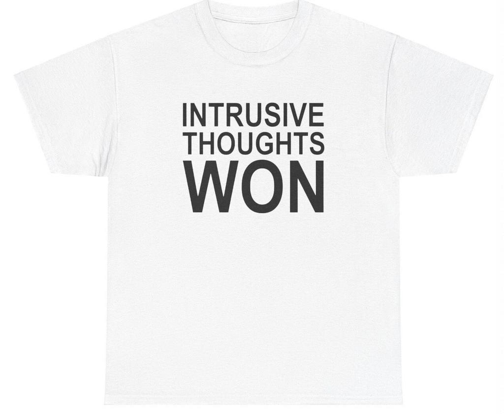 Intrusive Thoughts Won T Shirt Funny Dank Meme Pump Cover Gen Z Dank Meme Tee